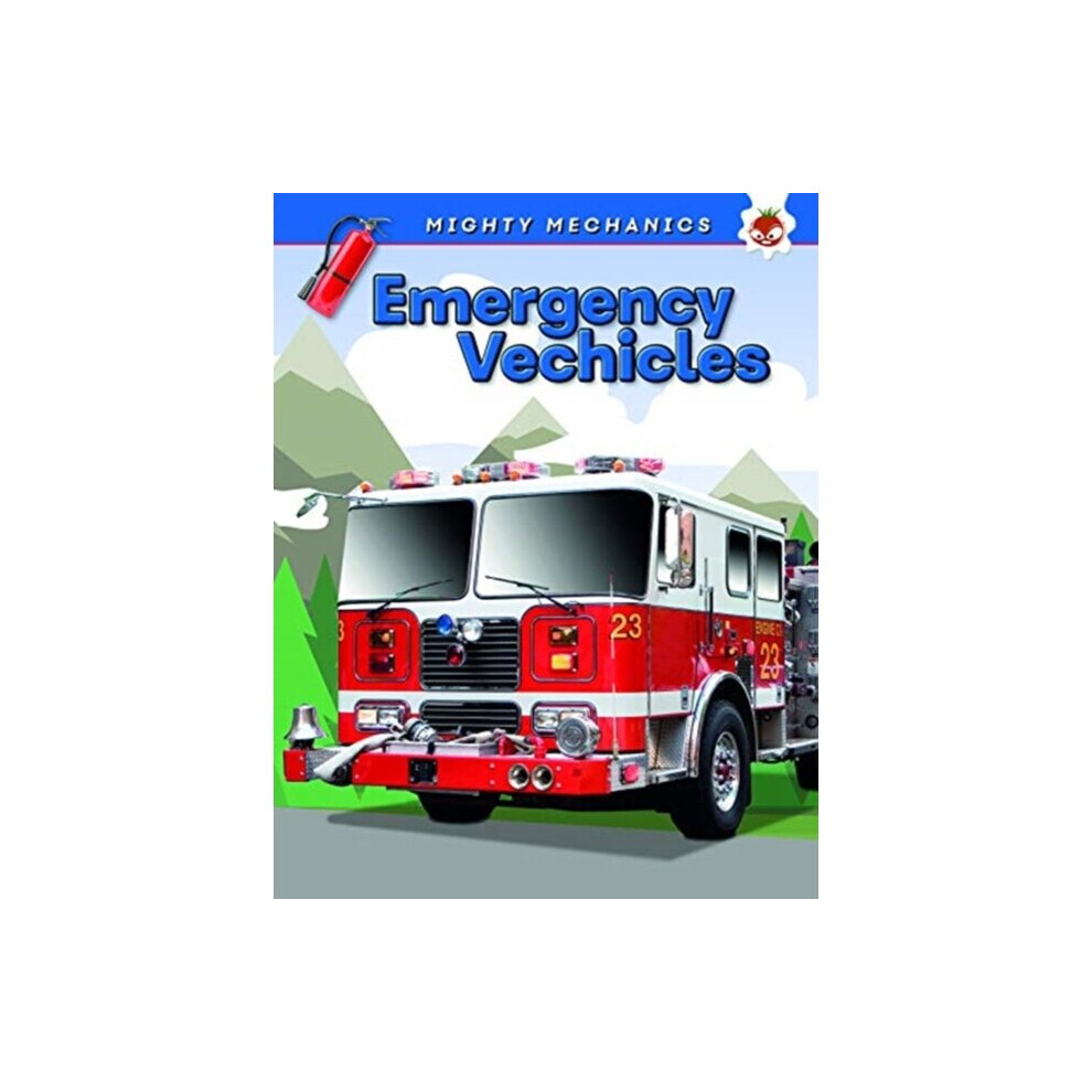 Hungry Tomato Ltd Emergency Vehicles - Mighty Mechanics By Allan & John