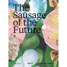 Sausage of the Future by Edited by Carolien Niebling