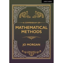 A Compendium Of Mathematical Methods by Morgan & Joanne