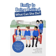 Emily Is Being Bullied What Can She Do by Cowie & HelenTenenbaum & HarrietJones & Ffion