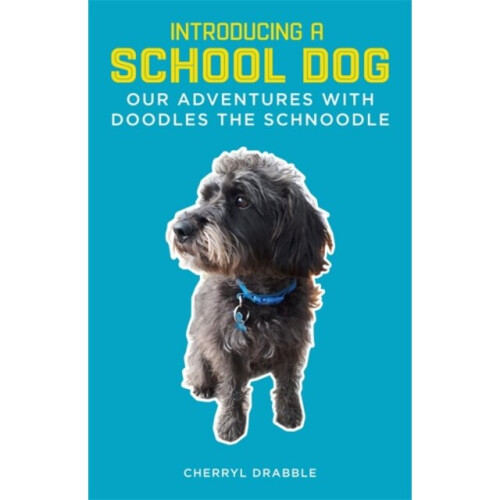 Introducing a School Dog by Drabble & Cherryl