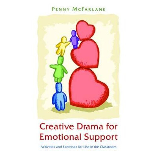 Creative Drama for Emotional Support by McFarlane & Penny