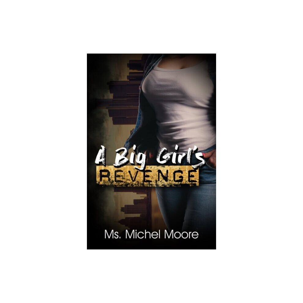 A Big Girls Revenge by Moore & Michel-image-OPC-P67PQX8-NEW