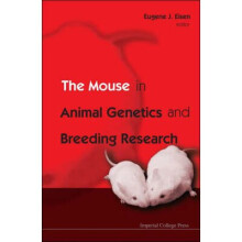Mouse In Animal Genetics And Breeding Research The by Edited by Eugene J Eisen