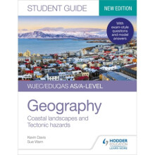 WJECEduqas ASA-level Geography Student Guide 2 Coastal landscapes and Tectonic hazards by Davis & Ke