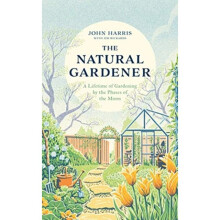 The Natural Gardener by Harris & JohnRickards & Jim