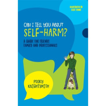 Can I Tell You About Self-Harm by Knightsmith & Pooky