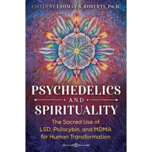 Psychedelics and Spirituality by Foreword by Roger Walsh & Introduction by Brother David Steindl Ras