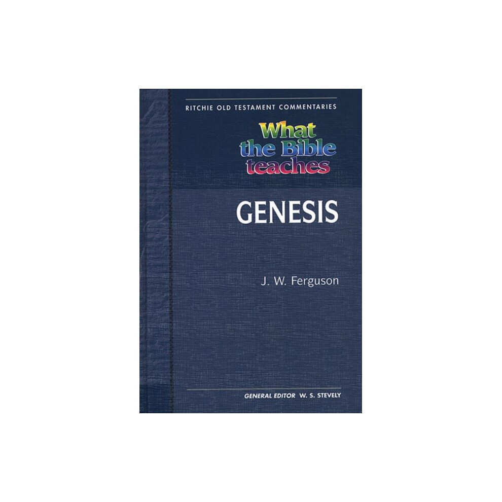 What the Bible Teaches - Genesis by Ferguson & J. W.