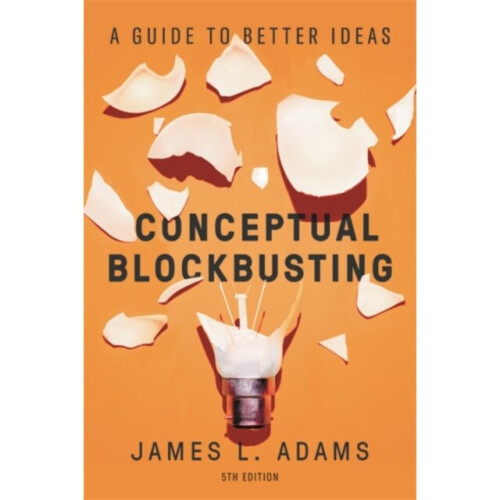 Conceptual Blockbusting Fifth Edition by Adams & James L.