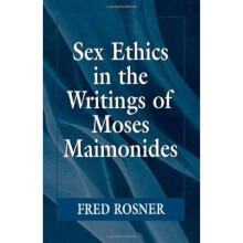 Sex Ethics in the Writings of Moses Maimonides by Rosner & Fred