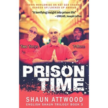 Prison Time  Locked Up in Arizona by Shaun Attwood