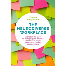 The Neurodiverse Workplace by Honeybourne & Victoria