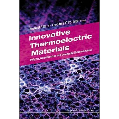 Innovative Thermoelectric Materials Polymer Nanostructure And Composite Thermoelectrics by Edited by