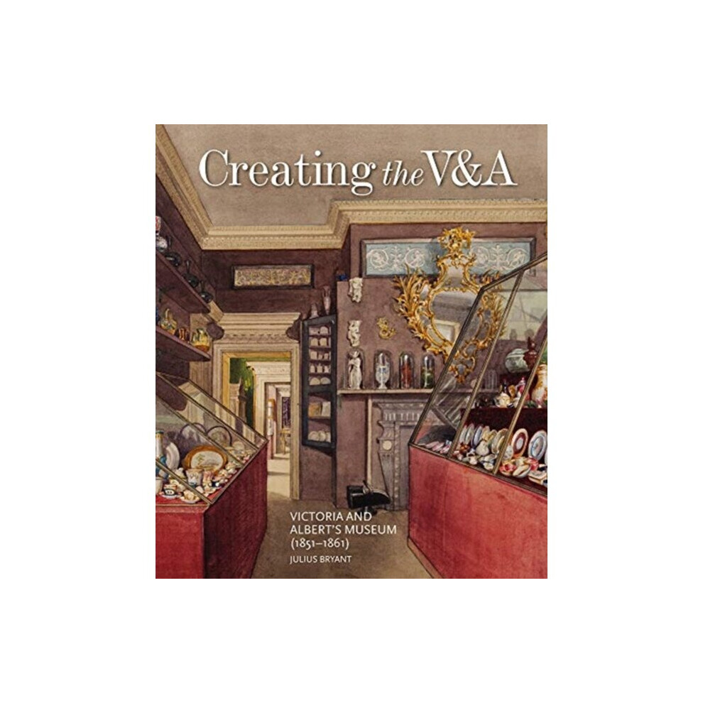Lund Humphries Publishers Ltd Creating The V&A By Bryant & Julius