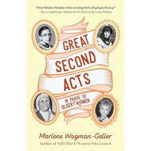 Great Second Acts by Wagman-Geller & Marlene