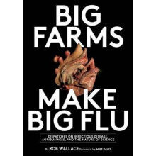 Big Farms Make Big Flu by Wallace & Rob