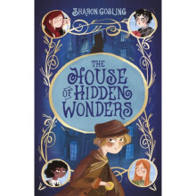 The House of Hidden Wonders by Gosling & Sharon