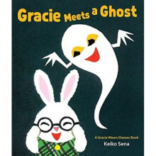 Gracie Meets a Ghost A Gracie Wears Glasses Book by Sena & Keiko