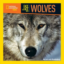 Face to Face with Wolves by National Geographic KidsBrandenburg & JimBrandenburg & Judy