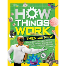 How Things Work Then and Now by National Geographic KidsResler & T.J.