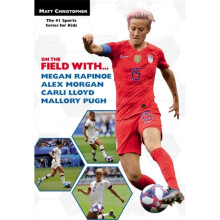 On the Field with...Megan Rapinoe Alex Morgan Carli Lloyd and Mallory Pugh by Christopher & Matt