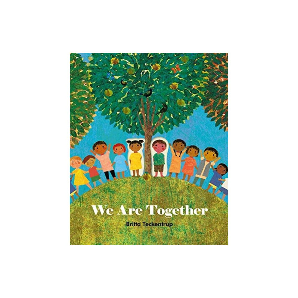 Little Tiger Press Group We Are Together By Teckentrup & Britta
