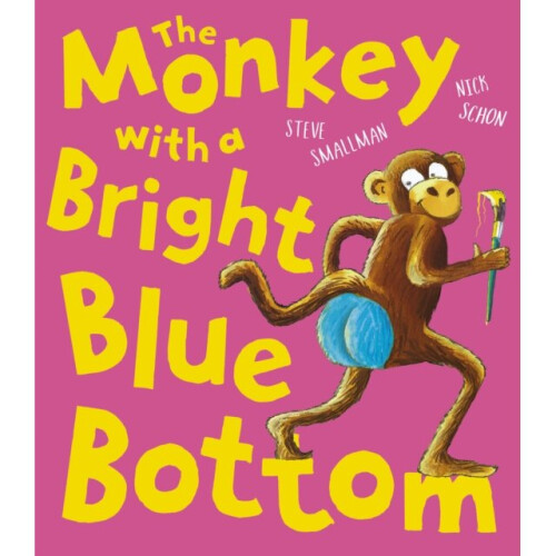 The Monkey with a Bright Blue Bottom by Smallman & Steve