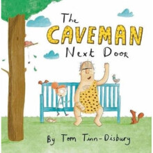 The Caveman Next Door by Tinn-Disbury & Tom