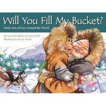 Will You Fill My Bucket Daily Acts Of Love Around The World by McCloud & CarolWells & Karen - Book