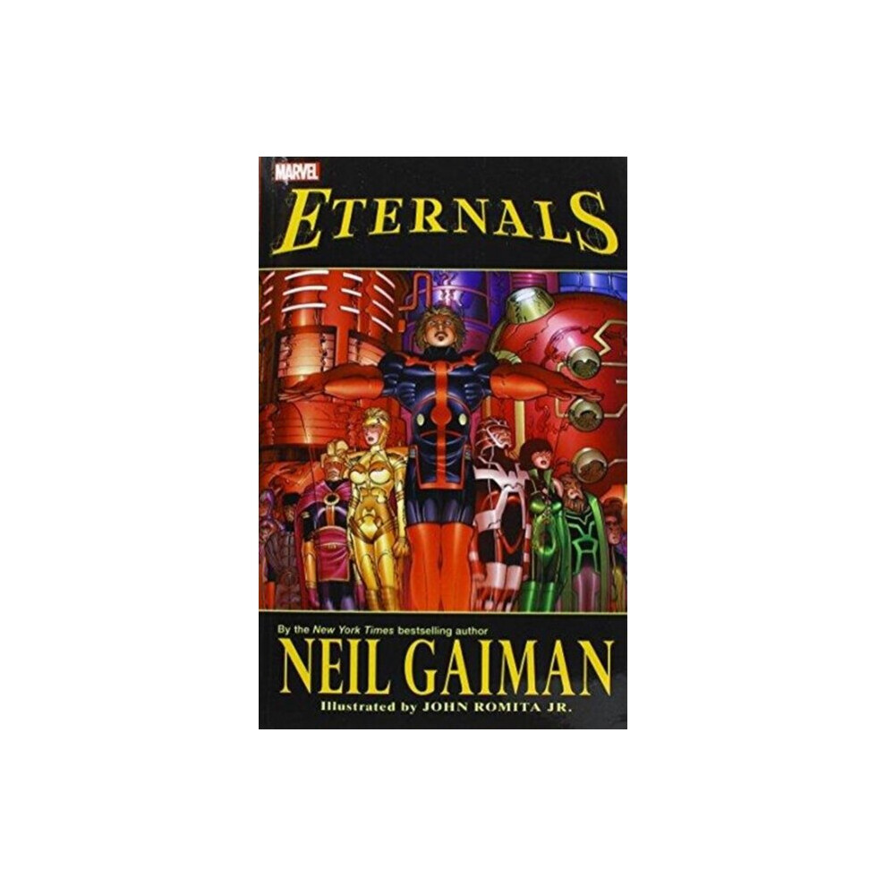 Eternals By Neil Gaiman new Printing by Neil Gaiman