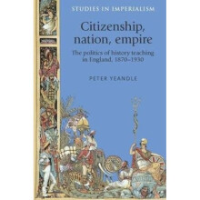 Citizenship Nation Empire by Yeandle & Peter