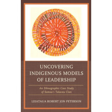 Uncovering Indigenous Models of Leadership by Peterson & Robert Jon