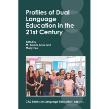 Profiles of Dual Language Education in the 21st Century by Edited by M Beatriz Arias & Edited by Mol