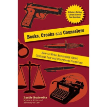 Books Crooks and Counselors How to Write Accurately About Criminal Law and Courtroom Procedure by Bu