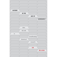 History in the Age of Abundance by Milligan & Ian