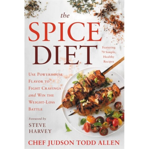The Spice Diet by Allen & Chef Judson Todd