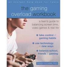 The Gaming Overload Workbook by Kulman & Randy