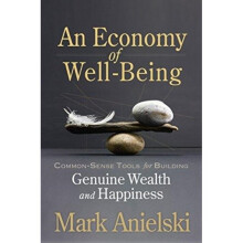 An Economy of Well-Being by Anielski & Mark