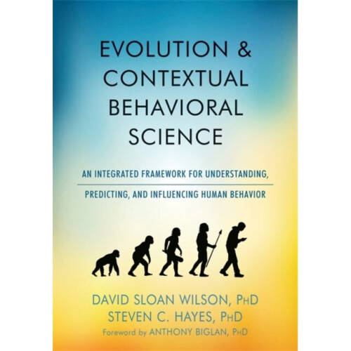 Evolution and Contextual Behavioral Science by Wilson & David SHayes & Steven C.Biglan & Anthony