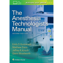 The Anesthesia Technologists Manual by Guimaraes & EmilyDavis & MatthewKirsch & Jeffrey R. & MDWoodw
