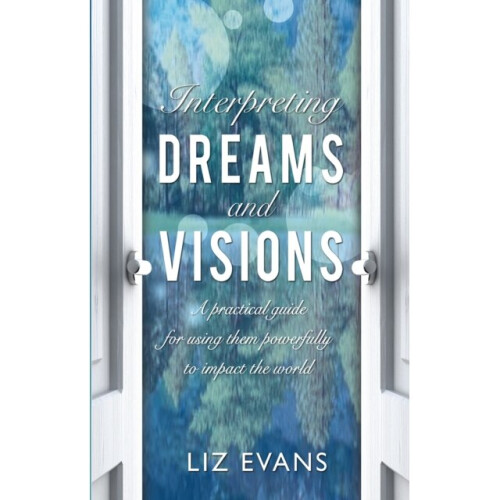 Interpreting Dreams and Visions by Evans & Elizabeth