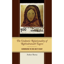 The Vedantic Relationality of Rabindranath Tagore by Barua & Ankur