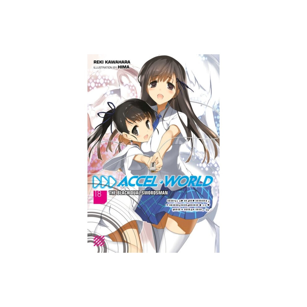 Accel World Vol. 18 light novel by Kawahara & Reki