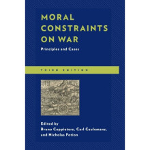 Moral Constraints on War by Contributions by Ruben Apressyan & Contributions by Carl Ceulemans & Con