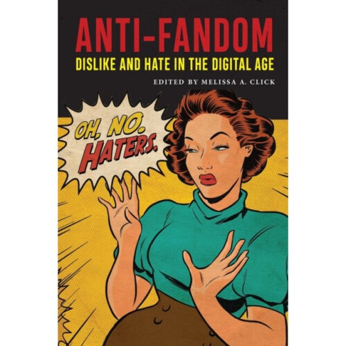 Anti-Fandom by Edited by Melissa A Click