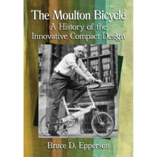 The Moulton Bicycle by Epperson & Bruce D.