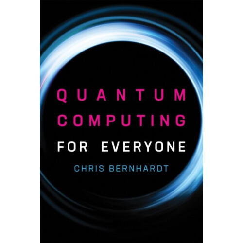 Quantum Computing for Everyone by Bernhardt & Chris
