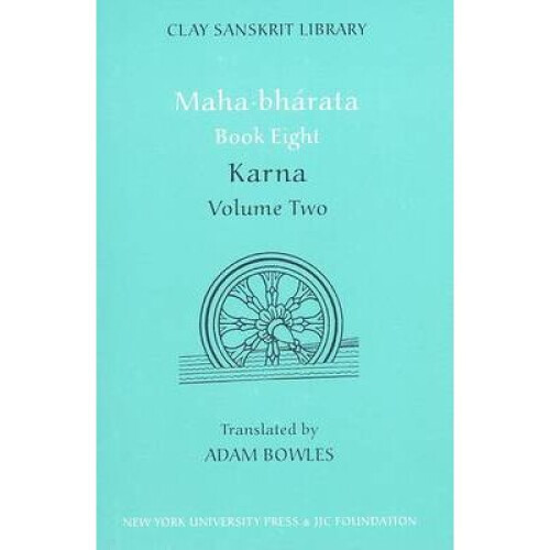 Mahabharata Book Eight Volume 2 by Edited and translated by Adam Bowles