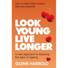 Look Young Live Longer by Harrold & Glenn